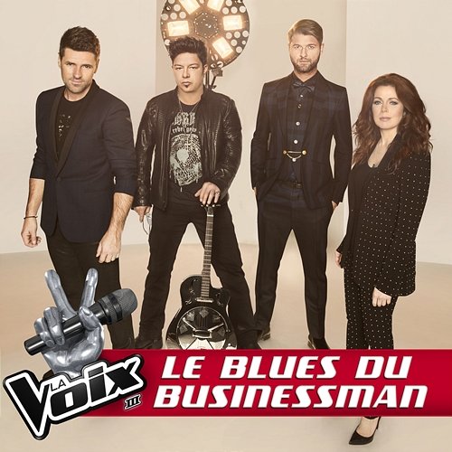 La Voix III: Le blues du businessman Isabelle Boulay, Marc Dupré, Éric Lapointe, Pierre Lapointe