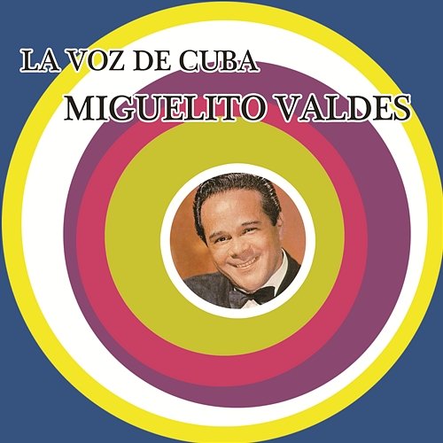La Voz de Cuba - Miguelito Valdés Miguelito Valdes