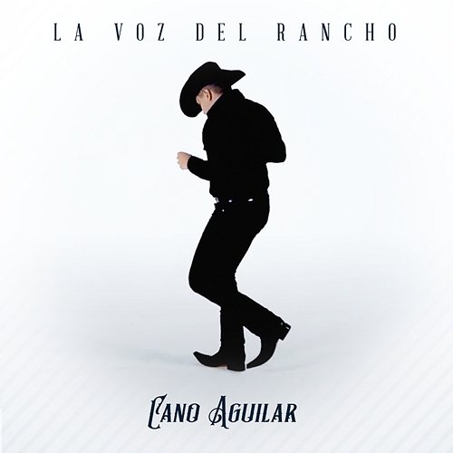 La Voz Del Rancho Cano Aguilar