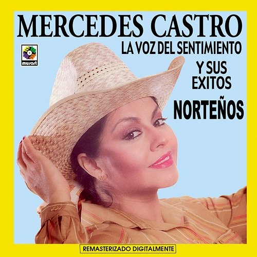 La Voz Del Sentimiento Y Sus Éxitos Norteños Mercedes Castro