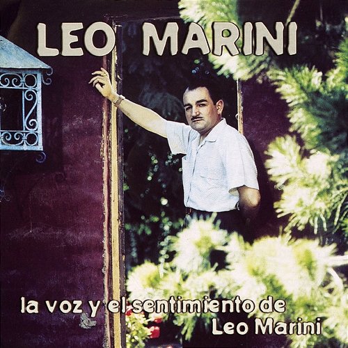 La Voz Y El Sentimiento De Leo Marini Leo Marini