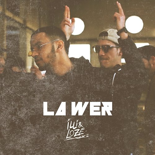 La Wer Illi & Lozé