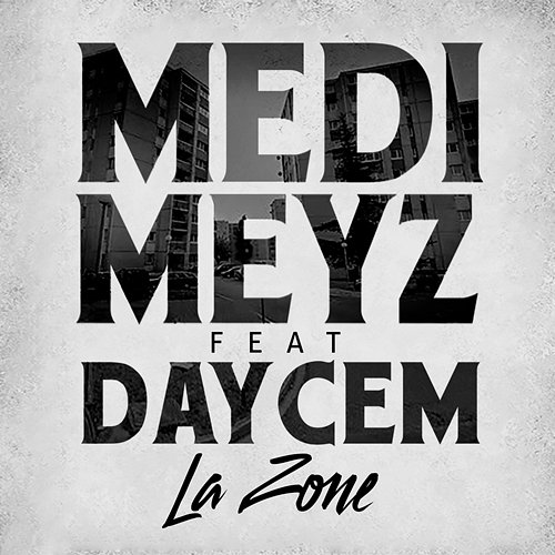 La zone Medi Meyz feat. Daycem