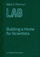 LAB Building a Home for Scientists Fishman Mark