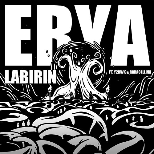 Labirin Raracellina, ERYA feat. Y2RWK