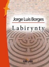 Labirynty. Nowa antologia Borges Jorge Luis