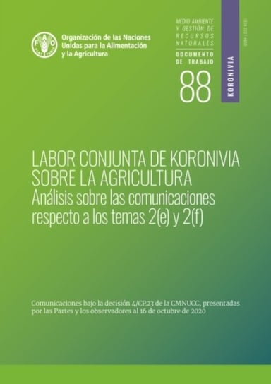 Labor conjunta de Koronivia sobre la agricultura. Analisis sobre las comunicaciones respecto a los temas 2(e) y 2(f) M.V. Chiriaco