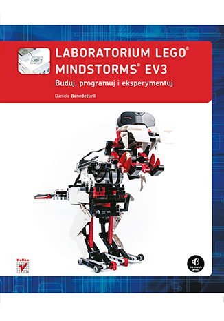 Laboratorium LEGO Mindstorms EV3. Buduj, programuj i eksperymentuj Benedettelli Daniele