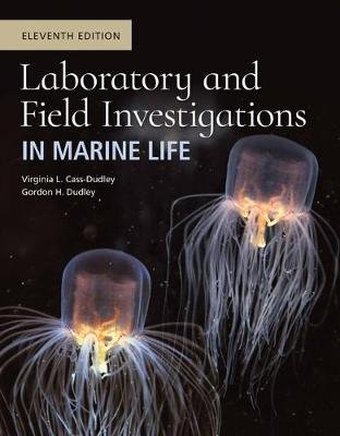 Laboratory and Field Investigations in Marine Life Cass-Dudley Virginia L., Dudley Gordon, Sumich James L.