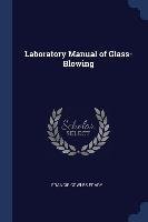Laboratory Manual of Glass-Blowing Francis Cowles Frary