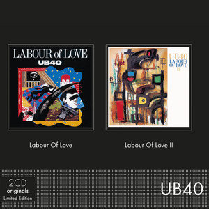 Labour of Love I / Labour of Love II UB40