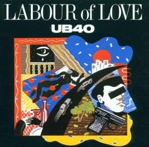 Labour Of Love. Volume 1 UB40