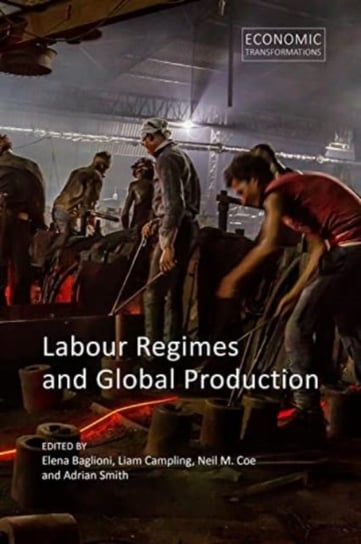 Labour Regimes and Global Production Opracowanie zbiorowe