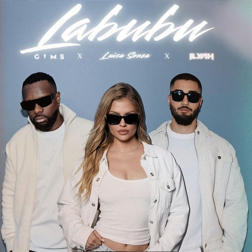 LABUBU ILYAH, Luísa Sonza, Gims