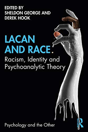 Lacan and Race. Racism, Identity, and Psychoanalytic Theory Opracowanie zbiorowe