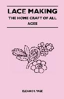 Lace Making. The Home Craft of All Ages Page Eleanor