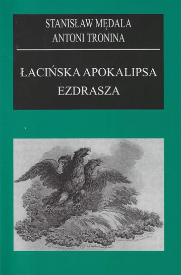 Łacińska apokalipsa Ezdrasza Stanisław Mędrala, Tronina Antoni