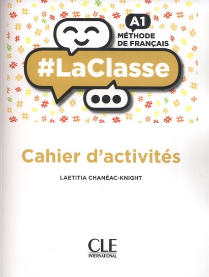 LaClasse A1. Cahier d'activités Chaneac-Knight Laetitia