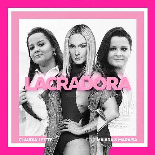 Lacradora Claudia Leitte feat. Maiara & Maraisa