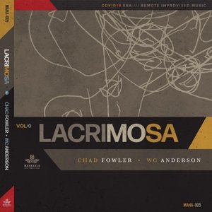 Lacrimosa Chad & Wc Anderson Fowler
