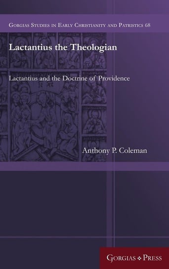Lactantius the Theologian Coleman Anthony P.