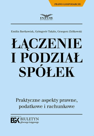 Łączenie i podział spółek Bartkowiak Emilia, Gyongyver Takats, Ziółkowski Grzegorz