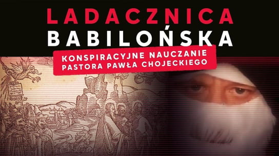 Ladacznica babilońska. Pastor Paweł Chojecki, Nauczanie, 2023.03.05 - Idź Pod Prąd Nowości - podcast Opracowanie zbiorowe