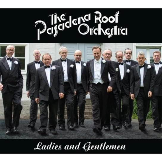 Ladies And Gentlemen Pasadena Roof Orchestra