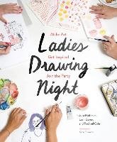 Ladies Drawing Night Cole Rachael, Goren Leah, Rothman Julia