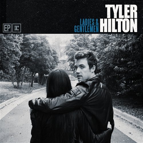 Ladies & Gentlemen Tyler Hilton