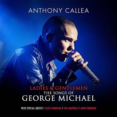 Ladies & Gentlemen The Songs Of George Michael Anthony Callea