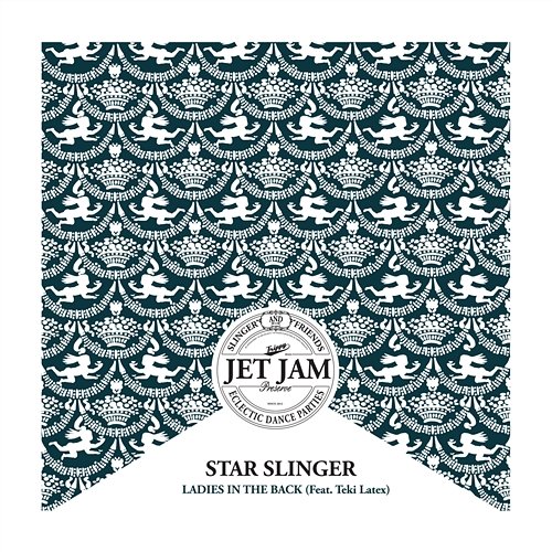 Ladies In The Back Star Slinger feat. Teki Latex