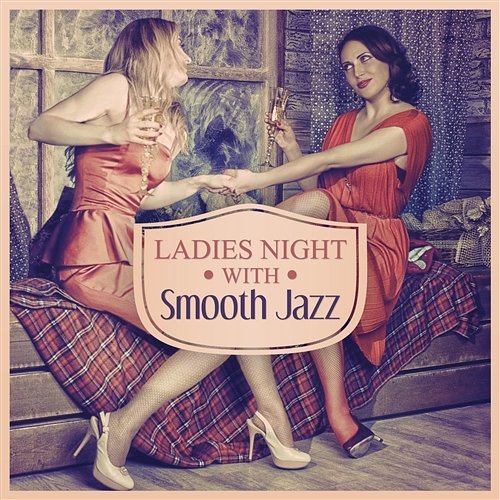 Ladies Night with Smooth Jazz: Funky Buddha Piano Jazz Melodies to Chill, Restaurant and Bar Music, Instrumental Cocktail Party Time Jazz Piano Bar Academy