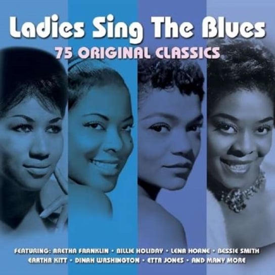 Ladies Sing The Blues 75 Original Classics Washington Dinah, Holiday Billie, O'Day Anita, Kitt Eartha, Smith Bessie, Dakota Stanton, Thornton Big Mama, Vaughan Sarah