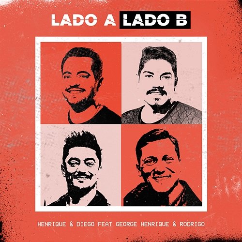Lado A Lado B Henrique & Diego feat. George Henrique & Rodrigo