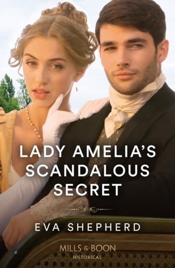 Lady Amelia's Scandalous Secret Eva Shepherd