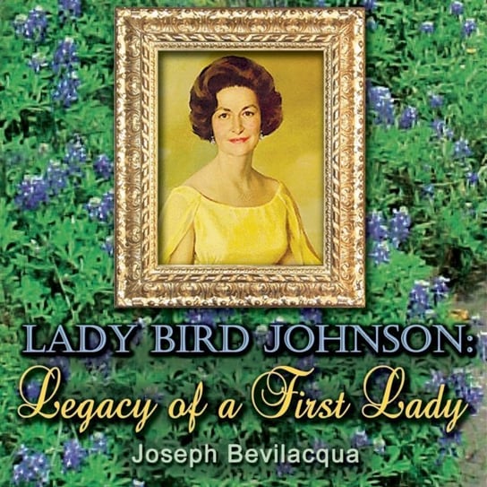 Lady Bird Johnson Bevilacqua Joe