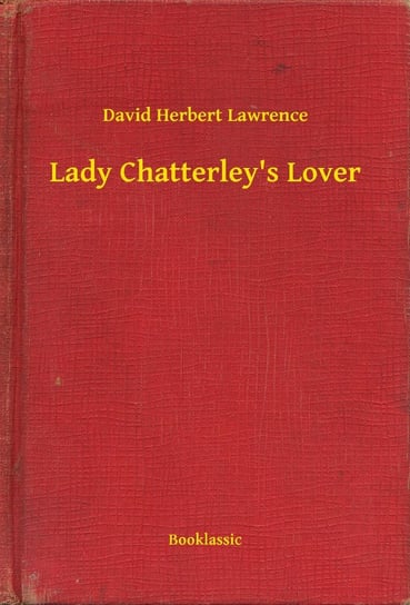 Lady Chatterley's Lover Lawrence David Herbert