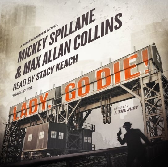 Lady, Go Die! Collins Max Allan, Spillane Mickey