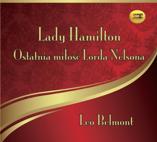 Lady Hamilton. Ostatnia miłość Lorda Nelsona Belmont Leo