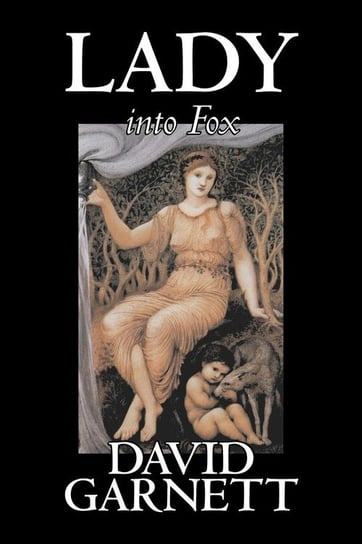 Lady into Fox by David Garnett, Fiction, Fantasy & Magic, Classics, Action & Adventure Garnett David