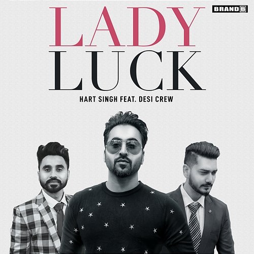 Lady Luck Hart Singh feat. Desi Crew