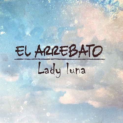Lady Luna El Arrebato