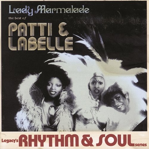 Lady Marmalade: The Best Of Patti & Labelle Patti LaBelle