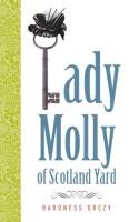 Lady Molly of Scotland Yard Orczy Baroness Emmuska, Orczy Baroness