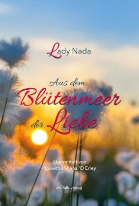 Lady Nada - aus dem Blütenmeer der Liebe Christa Falk Verlag
