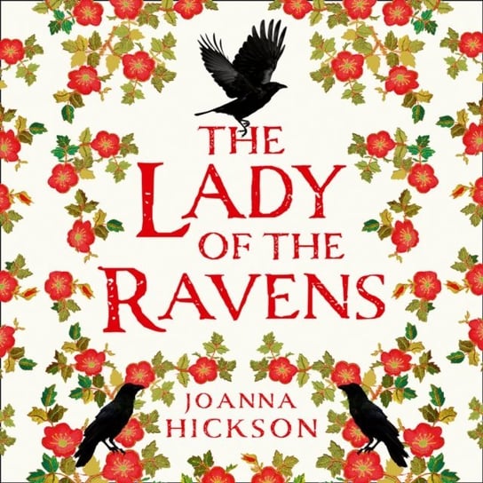 Lady of the Ravens (Queens of the Tower, Book 1) Hickson Joanna