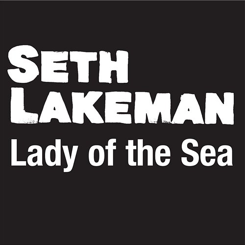 Lady Of The Sea (Hear Her Calling) Seth Lakeman