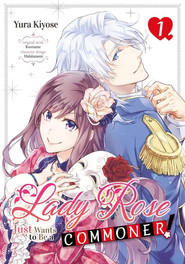 Lady Rose Just Wants to Be a Commoner! Volume 1 Yura Kiyose