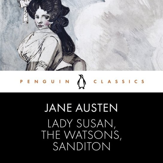 Lady Susan, the Watsons, Sanditon Austen Jane
